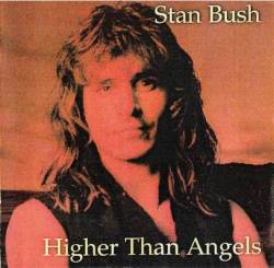 Stan Bush : Higher Than Angels